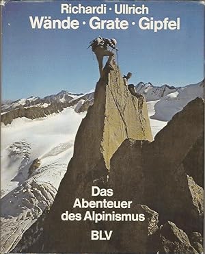 Seller image for Wnde, Grate, Gipfel, Das Abenteuer des Alpinismus for sale by Blattner