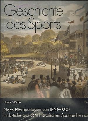 Geschichte des Sports, Nach Bildreportagen von 1840 - 1900, Holzstiche aus dem Historischen Sport...