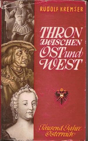 Image du vendeur pour Thron zwischen Ost und West, Tausend Jahre sterreich mis en vente par Blattner