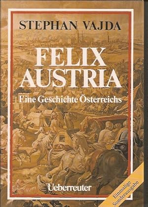 Seller image for Felix Austria, Eine Geschichte sterreichs for sale by Blattner