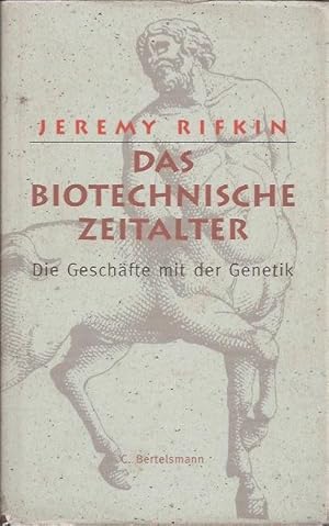 Das Biotechnische Zeitalter, Die Geschäfte mit der Genetik