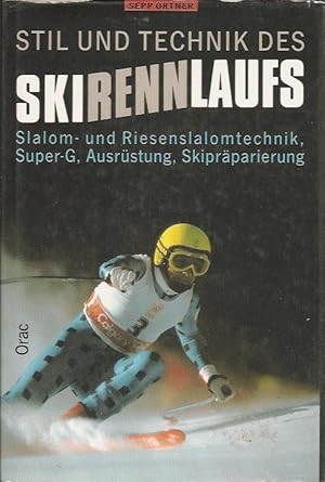 Bild des Verkufers fr Stil und Technik des Skirennlaufs, Slalom- und Riesenslalomtechnik, Super-G, Ausrstung, Skiprparierung zum Verkauf von Blattner