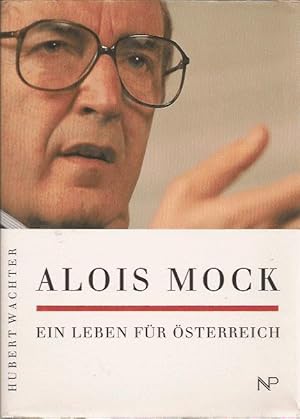 Bild des Verkufers fr Alois Mock, Ein Leben fr sterreich zum Verkauf von Blattner