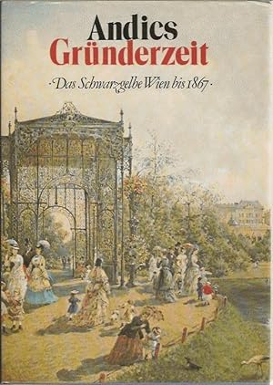 Bild des Verkufers fr Grnderzeit, Das Schwarzgelbe Wien bis 1867 zum Verkauf von Blattner