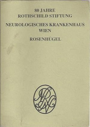 80 Jahre Rothschild Stiftung, Neurologisches Krankenhaus Wien, Rosenhügel