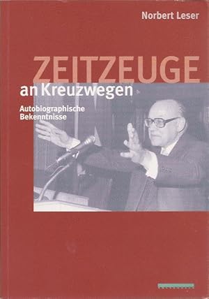 Bild des Verkufers fr Zeitzeuge an Kreuzwegen, Autobiographische Bekenntnisse zum Verkauf von Blattner