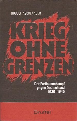 Imagen del vendedor de Krieg ohne Grenzen, Der Partisanenkampf gegen Deutschland 1939-1945 a la venta por Blattner