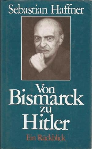 Seller image for Von Bismarck zu Hitler, Ein Rckblick for sale by Blattner