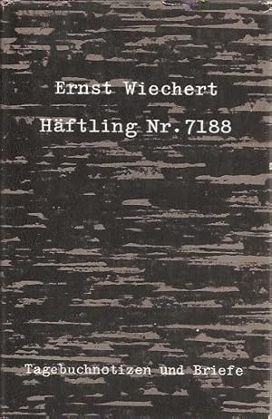 Häftling Nr. 7188, Tagebuchnotizen und Briefe