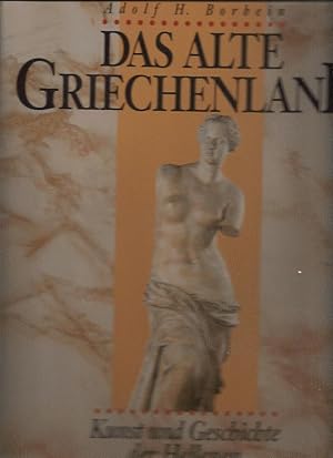 Das alte Griechenland. Kunst und Geschichte der Hellenen