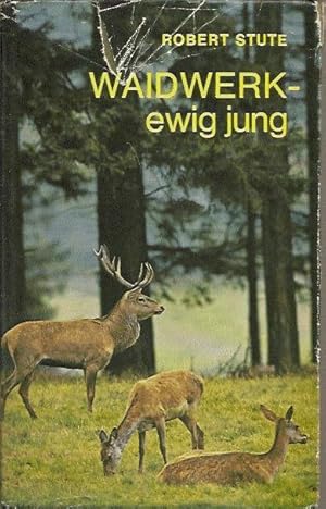 Waidwerk - ewig jung