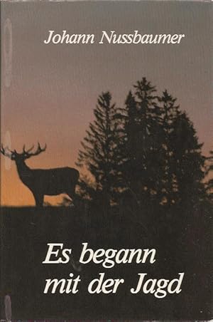 Seller image for Es begann mit der Jagd for sale by Blattner