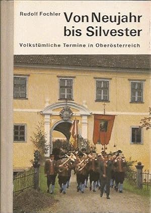 Von Neujahr bis Silvester, Volkstümliche Termine in Oberösterreich