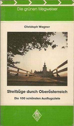 Seller image for Streifzge durch Obersterreich, die 100 schnsten Ausflugsziele for sale by Blattner