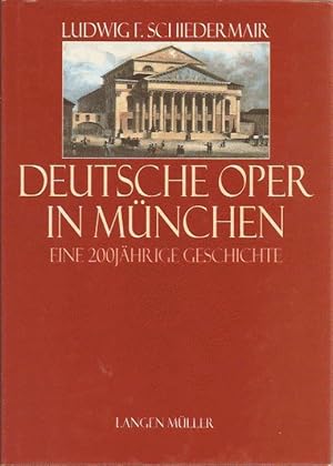 Deutsche Oper in München, Eine 200jährige Geschichte