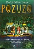 Bild des Verkufers fr Pozuzo, Tiroler, Rheinlnder und Bayern im Urwald Perus zum Verkauf von Blattner