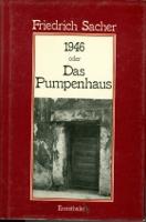 Bild des Verkufers fr 1946 oder Das Pumpenhaus zum Verkauf von Blattner