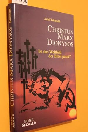 Seller image for Christus Marx Dionysos. Ist das Weltbild der Bibel pass? for sale by Antiquariat Tintentraum