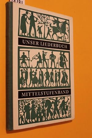 Bild des Verkufers fr Unser Liederbuch - Mittelstufenband. Fr Gymnasien, Mittel- und Realschulen. zum Verkauf von Antiquariat Tintentraum