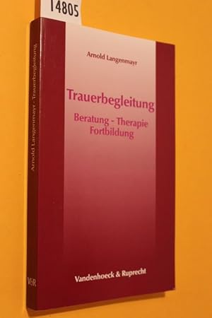 Bild des Verkufers fr Trauerbegleitung. Beratung - Therapie - Fortbildung. zum Verkauf von Antiquariat Tintentraum