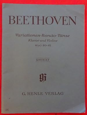 Beethoven. Zwölf Variationen: Rondo - Sechs Deutsche Tänze. für Klavier und Violine, WoO 40-42. U...