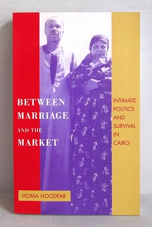 Bild des Verkufers fr Between Marriage and Market - Intimate Politics and Survival in Cairo zum Verkauf von Verlag IL Kunst, Literatur & Antiquariat