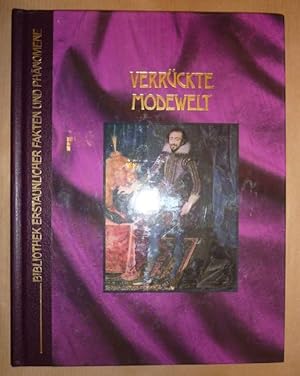 Verrückte Modewelt (Bibliothek erstaunlicher Fakten und Phänomene)