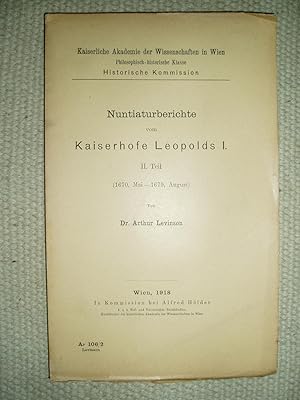 Bild des Verkufers fr Nuntiaturberichte vom Kaiserhofe Leopolds I : Teil 2. : 1670, Mai -- 1679, August zum Verkauf von Expatriate Bookshop of Denmark