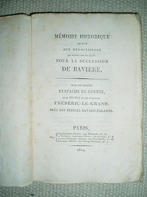 Image du vendeur pour Mmoire historique relatif aux ngociations qui eurent lieu en 1778, pour la succession de Bavire mis en vente par Expatriate Bookshop of Denmark