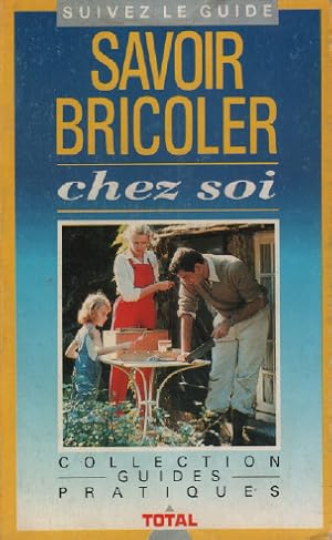 Seller image for Savoir bricoler chez soi for sale by librairie philippe arnaiz