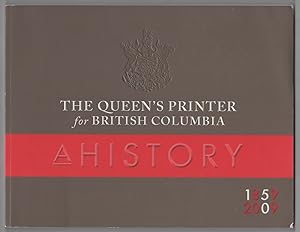 The Queen's Printer for British Columbia A History 1859-2009