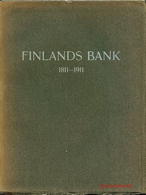 Finlands Bank 1811-1911. Im Auftrag der Direktion der Bank.