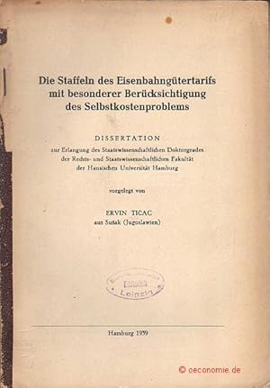 Die Staffeln des Eisenbahngütertarifs mit besonderer Berücksichtigung des Selbstkostenproblems. D...