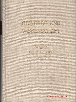 Gewerbe und Wissenschaft. Festgabe August Schirmer 1941. Wirtschaftswissenschaftliche Schriften f...