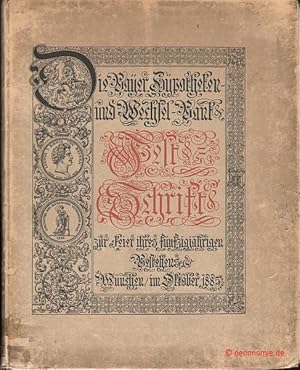 Die Bayerische Hypotheken- und Wechsel-Bank. Festschrift zur Feier ihres fünfzigjährigen Bestehens.