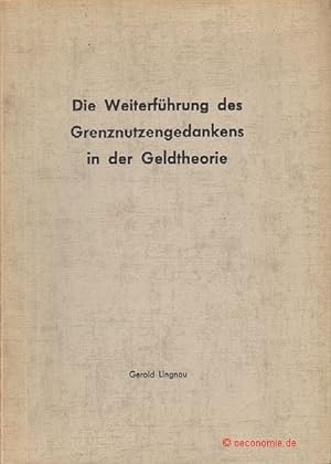 Seller image for Die Weiterfhrung des Grenznutzengedankens in der Geldtheorie. Dissertation. for sale by Antiquariat Hohmann