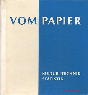 Vom Papier. Kultur, Technik, Statistik. Herausgegeben von der Feldmühle Papier- und Zellstoffwerk...
