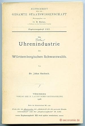 Die Uhrenindustrie des Württembergischen Schwarzwalds. Zeitschrift für die gesamte Staatswissensc...