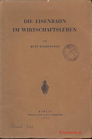 Bild des Verkufers fr Die Eisenbahn im Wirtschaftsleben. zum Verkauf von Antiquariat Hohmann