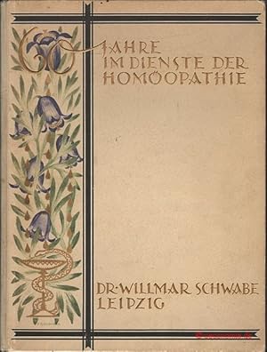 60 Jahre im Dienste der Homöopathie. 1866-1926. Dr. Willmar Schwabe, Leipzig.