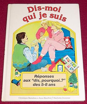 Image du vendeur pour DIS-MOI QUI JE SUIS - Rponses aux "dis, pourquoi ?" des 5-8 ans mis en vente par LE BOUQUINISTE