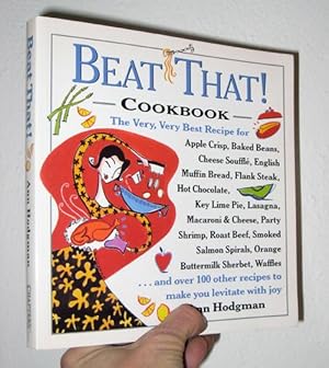 Seller image for Beat That! Cookbook: The Very, Very Best Recipe for Apple Crisp, Baked Beans, Cheese Souffle, English Muffin Bread, Flank Steak, Hot Chocolate, Key for sale by cookbookjj