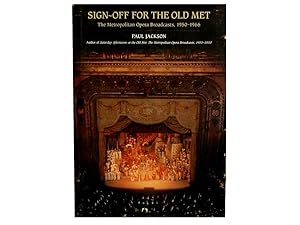 Sign-Off For The Old Met: The Metropolitan Opera Broadcasts 1950-1966