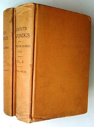 Les Statuts refondus de la province de Québec, 1925, promulgués et publiés en vertu de la Loi 15 ...