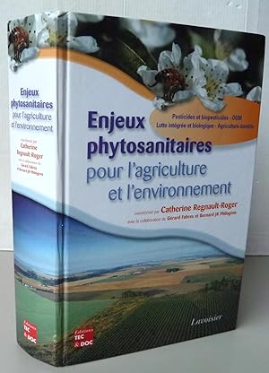 Enjeux phytosanitaires pour l'agriculture et l'environnement : Pesticides et biopesticides, agric...