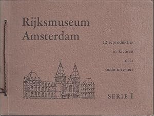 Rijksmuseum Amsterdam. 12 reprodukties in kleuren naar oude meesters. Serie 1