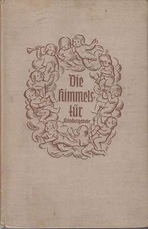 Die Himmelstür : Deutsche Kindergebete aus 5 Jahrhunderten.