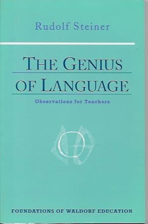 Genius of Language: Observations for Teachers (Foundations of Waldorf Education)