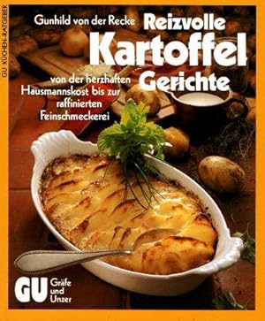 Reizvolle Kartoffel-Gerichte. Von der herzhaften Hausmannskost bis zur raffinierten Feinschmeckerei