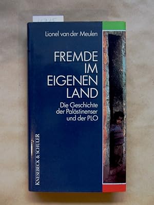 Seller image for Fremde im eigenen Land. Die Geschichte der Palstinenser und der PLO. for sale by Versandantiquariat Dr. Wolfgang Ru